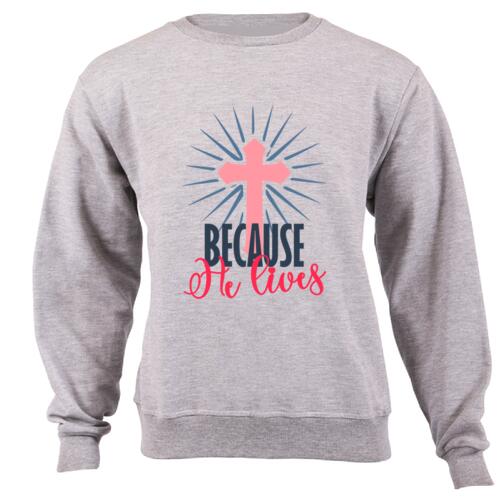 Because He lives - Unisex Sweater  Thumbnail